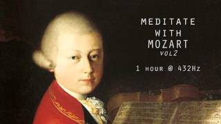 Meditate with Mozart  432Hz Classical Music  Vol 2 [upl. by Genna]