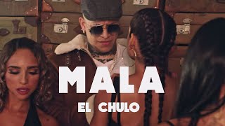 El Chulo  Mala Video Oficial [upl. by Paolo633]