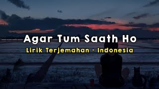 Agar Tum Saath Ho  Tamasha  Lirik  Terjemahan Indonesia [upl. by Orna]