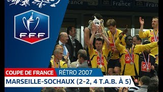 Finale Coupe de France 2007  Marseille  Sochaux 22 4 tab à 5 I FFF 2018 [upl. by Horner640]