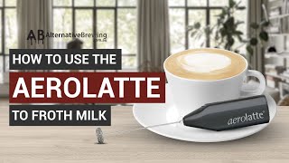 How To Use the AeroLatte To Froth Milk [upl. by Ientirb349]