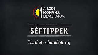 Barnított és tisztított vaj  Lidl Konyha  Séftippek [upl. by Lalad524]