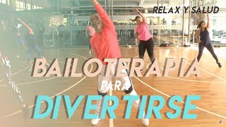 Bailoterapia para Divertirse  Relax y Salud [upl. by Renferd259]