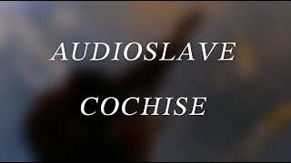 Audioslave  Cochise Lyrics [upl. by Kreit299]