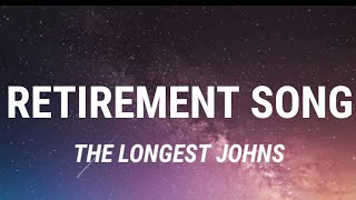 The Longest Johns  Retirement Song Lyrics [upl. by Sirdi474]