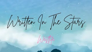 WRITTEN IN THE STARS  WESTLIFE [upl. by Estas]