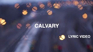 Calvary Lyric Video  Hillsong Worship [upl. by Yorick412]