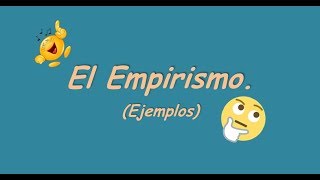 El empirismo 2 Ejemplos [upl. by Ardnazxela]