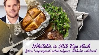 Széll Tamás receptje – Tökéletes ír Rib Eye steak fóliás burgonyával rukkolás salátával [upl. by Asiled]