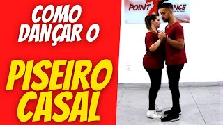 Como Dançar Piseiro INICIANTE  Para Dançar Casal [upl. by Noraf]