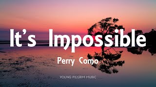 Perry Como  Its Impossible Lyrics [upl. by Fleta]