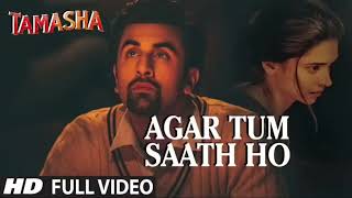 Agar Tum Saath Ho FULL SONG  Tamasha  Ranbir Kapoor Deepika Padukone  Arijit S Records [upl. by Seth]