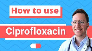 How and When to use Ciprofloxacin Ciloxan Ciproxin Neofloxin  Doctor Explains [upl. by Lemrej605]