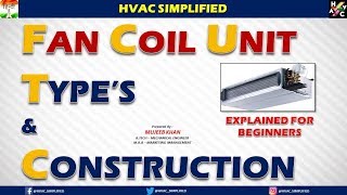 HVAC Training  Fan Coil Unit FCU Types amp Construction Explained Of Beginners [upl. by Vladamir261]