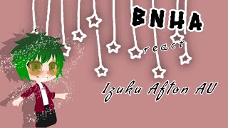 BNHAMHA react to Izuku Afton Part 3  Izuku Afton AU  Not Original [upl. by Mavra]