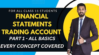 Financial Statements  Trading account  Easiest way  Class 11  Part 1 [upl. by Ecirtnahc]