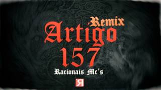 Racionais Mcs  Artigo 157 Remix Oficial [upl. by Balfore859]