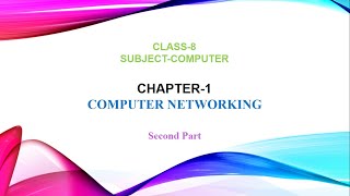 Chapter 1 Computer Networking  Part 2  Class 8 [upl. by Patrizia839]