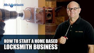 How To Start Your Own Locksmith Business From Home  Mr Locksmith™ [upl. by Hgeilyak]