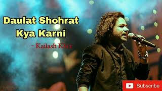 Daulat Shohrat Kya Karni  Kailash Kher  Audio Song [upl. by Schinica]