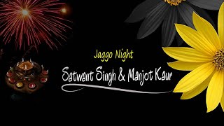 JAGGO NIGHT OF SATWANT SINGH amp MANJOT KAUR [upl. by Atiekal889]