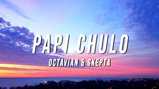 Octavian amp Skepta  Papi Chulo Lyrics [upl. by Nnylsaj444]