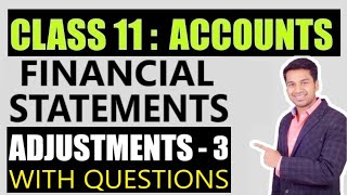 Class 11  ACCOUNTS  Financial Statements with Adjustments  PART 3 [upl. by Ailisec]