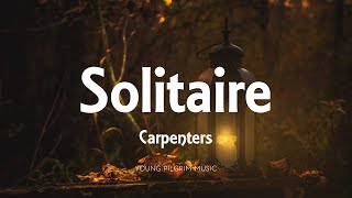 Carpenters  Solitaire Lyrics [upl. by Enogitna]