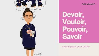 Les verbes savoir pouvoir devoir et vouloir [upl. by Budding655]